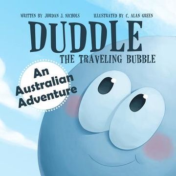 portada Duddle the Traveling Bubble: An Australian Adventure (en Inglés)