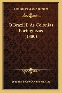 portada O Brazil E As Colonias Portuguezas (1880) (en Portugués)