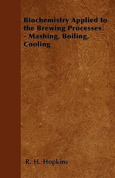 portada biochemistry applied to the brewing processes - mashing, boiling, cooling (en Inglés)
