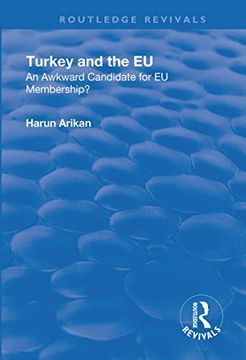 portada Turkey and the Eu: An Awkward Candidate for EU Membership?: An Awkward Candidate for EU Membership? (en Inglés)