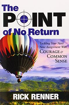 portada Point of no Return: Tackling Your Next new Assignment With Courage & Common Sense 