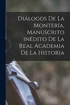 portada Diálogos de la Montería, Manuscrito Inédito de la Real Academia de la Historia