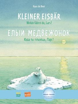 portada Kleiner Eisbär - Wohin Fährst du, Lars?  Kinderbuch Deutsch-Russisch mit Mp3-Hörbuch zum Herunterladen: Kinderbuch mit Mp3-Hörbuch zum Herunterladen
