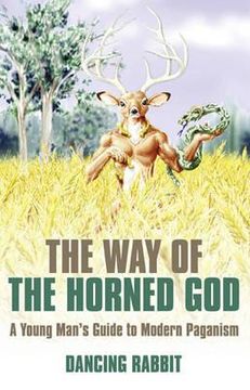 The Way of the Horned God: A Young Man's Guide to Modern Paganism (en Inglés)