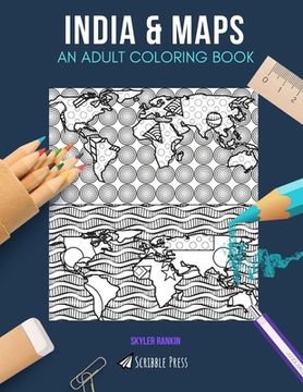 portada India & Maps: AN ADULT COLORING BOOK: India & Maps - 2 Coloring Books In 1 (in English)