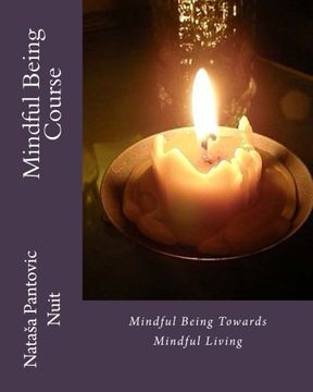 portada Mindful Being: Mindful Being towards Mindful Living Course (Alchemy of Love Mindfulness Training) (Volume 4)