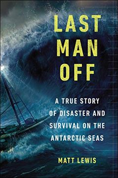 portada Last man Off: A True Story of Disaster and Survival on the Antarctic Seas (en Inglés)