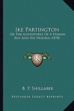portada ike partington: or the adventures of a human boy and his friends (1878) (in English)