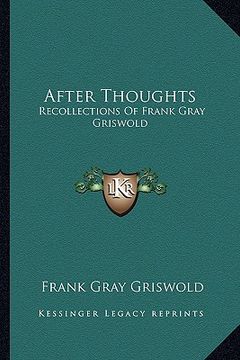 portada after thoughts: recollections of frank gray griswold (en Inglés)
