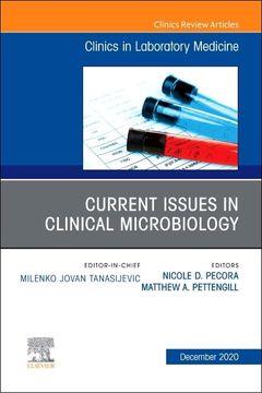 portada Current Issues in Clinical Microbiology, an Issue of the Clinics in Laboratory Medicine (Volume 40-4) (The Clinics: Internal Medicine, Volume 40-4) (in English)