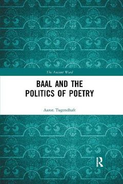 portada Baal and the Politics of Poetry (The Ancient Word) 