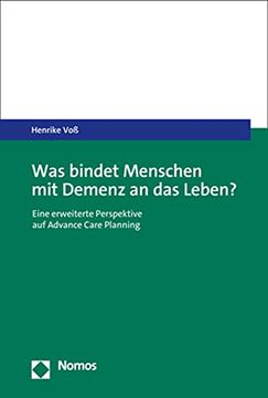 portada Was Bindet Menschen mit Demenz an das Leben? Eine Erweiterte Perspektive auf Advance Care Planning (in German)