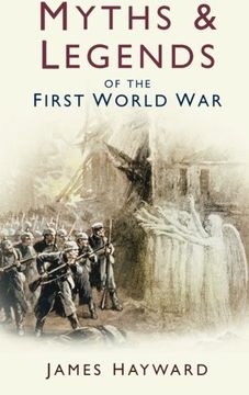 portada Myths & Legends of the First World War