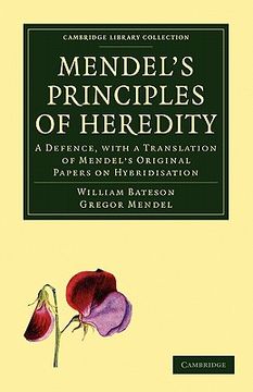 portada Mendel's Principles of Heredity: A Defence, With a Translation of Mendel's Original Papers on Hybridisation (Cambridge Library Collection - Darwin, Evolution and Genetics) (in English)