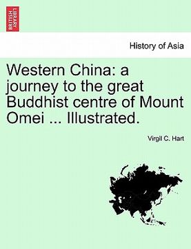 portada western china: a journey to the great buddhist centre of mount omei ... illustrated. (in English)