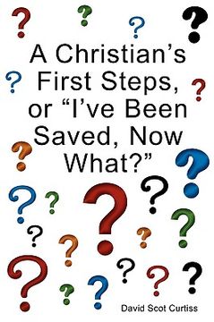 portada a christian's first steps, or "i've been saved, now what?" (en Inglés)