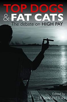 portada Top Dogs and fat Cats: The Debate on High pay (en Inglés)