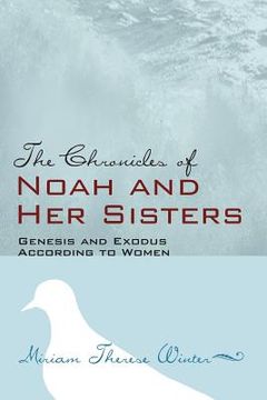 portada the chronicles of noah and her sisters: genesis and exodus according to women (en Inglés)