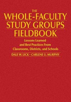 portada The Whole-Faculty Study Groups Fieldbook: Lessons Learned and Best Practices From Classrooms, Districts, and Schools 