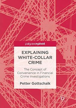 portada Explaining White-Collar Crime: The Concept of Convenience in Financial Crime Investigations 