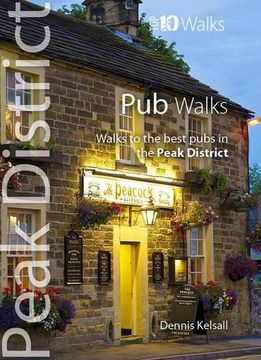 portada Pub Walks: Walks to the Best Pubs in the Peak District (Peak District: Top 10 Walks)
