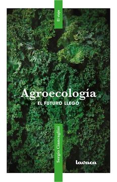 portada Agroecologia. El Futuro Llego (in Spanish)