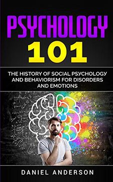 portada Psychology 101: The History оf Social Pѕусhоlоgу and Behaviorism for Disorders and Emotions (6) (Mastery Emotional Intelligence and Soft Skills) (en Inglés)