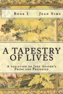 portada A Tapestry of Lives, Book 1: A variation on Jane Austen's Pride and Prejudice (in English)