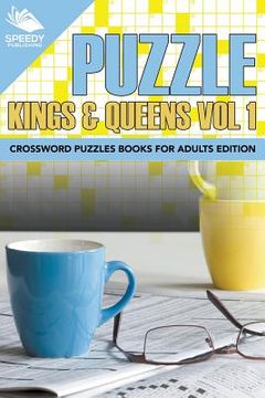 portada Puzzle Kings & Queens Vol 1: Crossword Puzzles Books For Adults Edition (en Inglés)