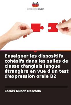 portada Enseigner les Dispositifs Cohésifs Dans les Salles de Classe D'anglais Langue Étrangère en vue D'un Test D'expression Orale b2 (en Francés)