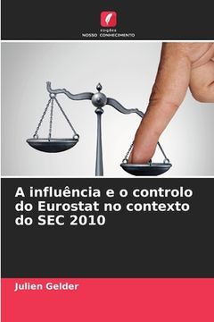 portada A influência e o controlo do Eurostat no contexto do SEC 2010 (en Portugués)