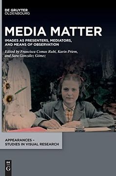 portada Media Matter Images as Presenters, Mediators, and Means of Observation (in English)