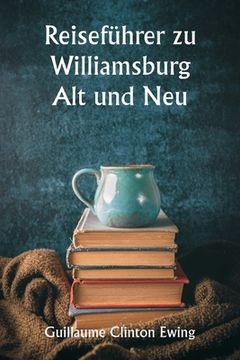 portada Reiseführer zu Williamsburg Alt und Neu (en Alemán)