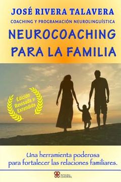 portada Neurocoaching Para La Familia: Una herramienta poderosa para fortalecer las relaciones familiares.