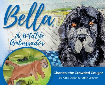 portada Bella, the Wildlife Ambassador: Charles, the Crowded Cougar (en Inglés)