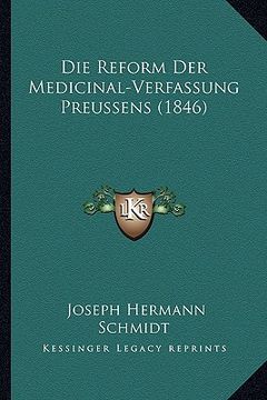 portada Die Reform Der Medicinal-Verfassung Preussens (1846) (en Alemán)
