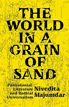 portada The World in a Grain of Sand: Postcolonial Literature and Radical Universalism (en Inglés)