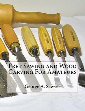 portada Fret Sawing and Wood Carving For Amateurs (en Inglés)