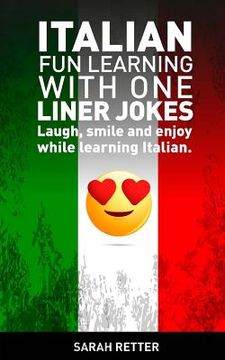 portada Italian: Fun Learning with One Liner Jokes: Laugh, smile and enjoy while learning Italian (en Inglés)
