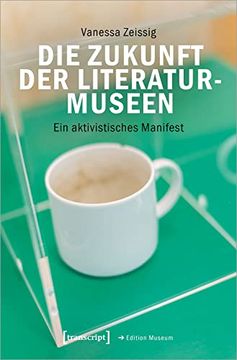 portada Die Zukunft der Literaturmuseen (en Alemán)