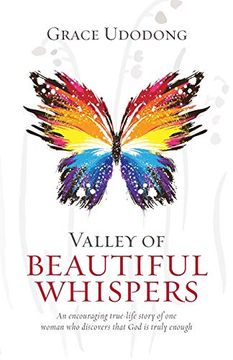 portada Valley of Beautiful Whispers: An Encouraging True-Life Story of one Woman who Discovers That god is Truly Enough (en Inglés)