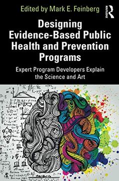 portada Designing Evidence-Based Public Health and Prevention Programs: Expert Program Developers Explain the Science and art (en Inglés)