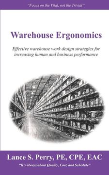 portada Warehouse Ergonomics: Effective warehouse work design strategies for increasing human and business performance (in English)