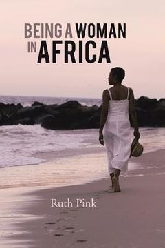 portada Being a Woman in Africa (in English)