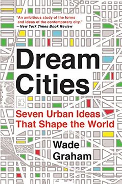 portada Dream Cities: Seven Urban Ideas That Shape the World (in English)