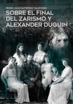 portada Sobre el Final del Zarismo y Alexander Duguin