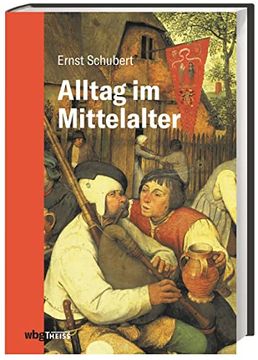 portada Alltag im Mittelalter. Natürliches Lebensumfeld und Menschliches Miteinander. Natur und Umwelt, Gesellschaft, Kultur und Wirtschaft: Wie Konnte der Mittelalterliche Mensch in Seiner Welt Bestehen? (en Alemán)