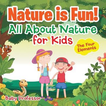 portada Nature is Fun! All About Nature for Kids - The Four Elements