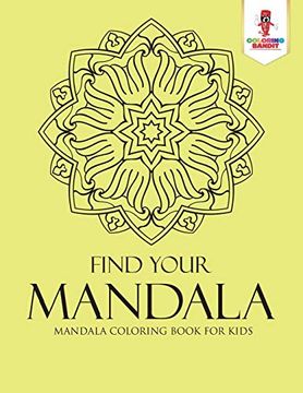 portada Find Your Mandala: Mandala Coloring Book for Kids (en Inglés)