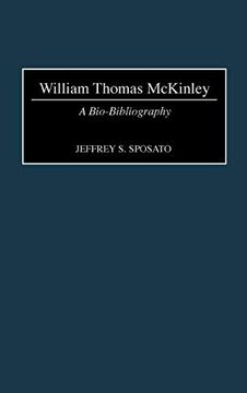 portada William Thomas Mckinley: A Bio-Bibliography (Bio-Bibliographies in Music) (en Inglés)
